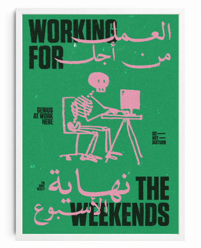 Working for the Weekends