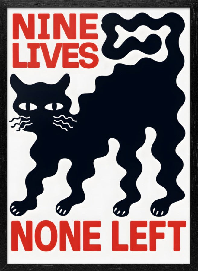 Nine Lives None Left