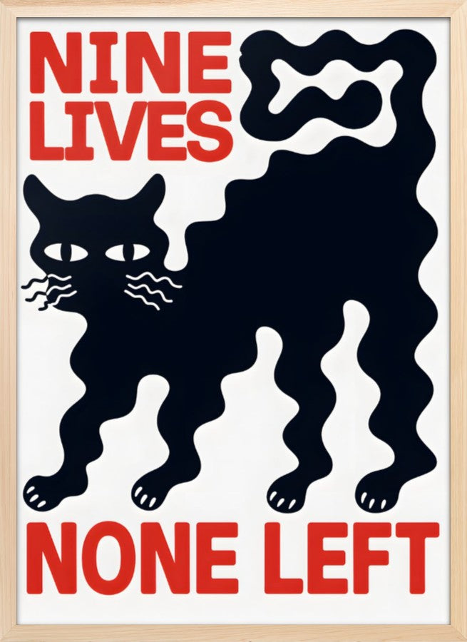 Nine Lives None Left