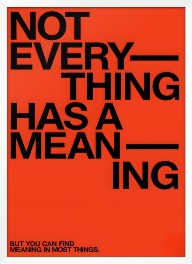Not Everything Has a Meaning