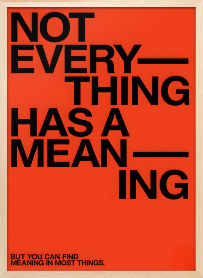 Not Everything Has a Meaning