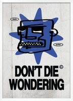 Don't Die Wondering