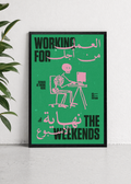 Working for the Weekends