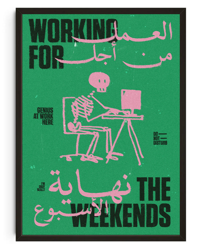 Working for the Weekends